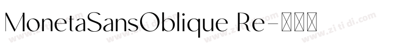 MonetaSansOblique Re字体转换 MonetaSansOblique Re字体转换